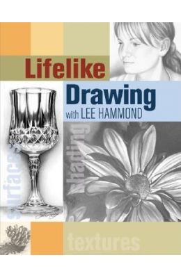 Life Like Drawing With Lee Hammond