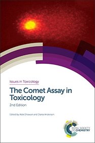 The Comet Assay in Toxicology (Issues in Toxicology)