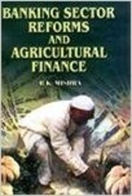 Banking Sector Reforms & Agricultural Finance