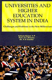 Universities & Higher Education System In India : Challenges & Problems In The New Millennium