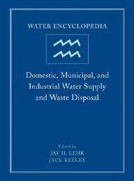 Water Encyclopedia: Domestic, Municipal, And Industrial Water Supply And Waste Disposal