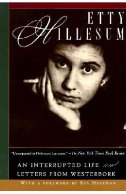 Etty Hillesum: An Interrupted Life and Letters from Westerbork