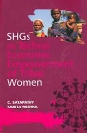 Shgs In Techno Economic Empowerment Of Tribal Women
