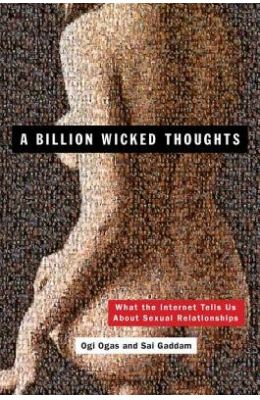 A Billion Wicked Thoughts: What the Internet Tells Us about Sexual Relationships