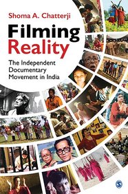 Filming Reality : The Independent Documentary Movement In India