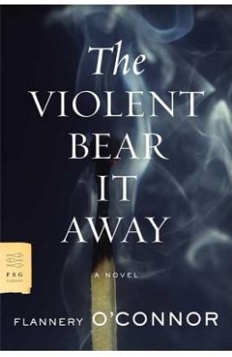 The Violent Bear It Away
