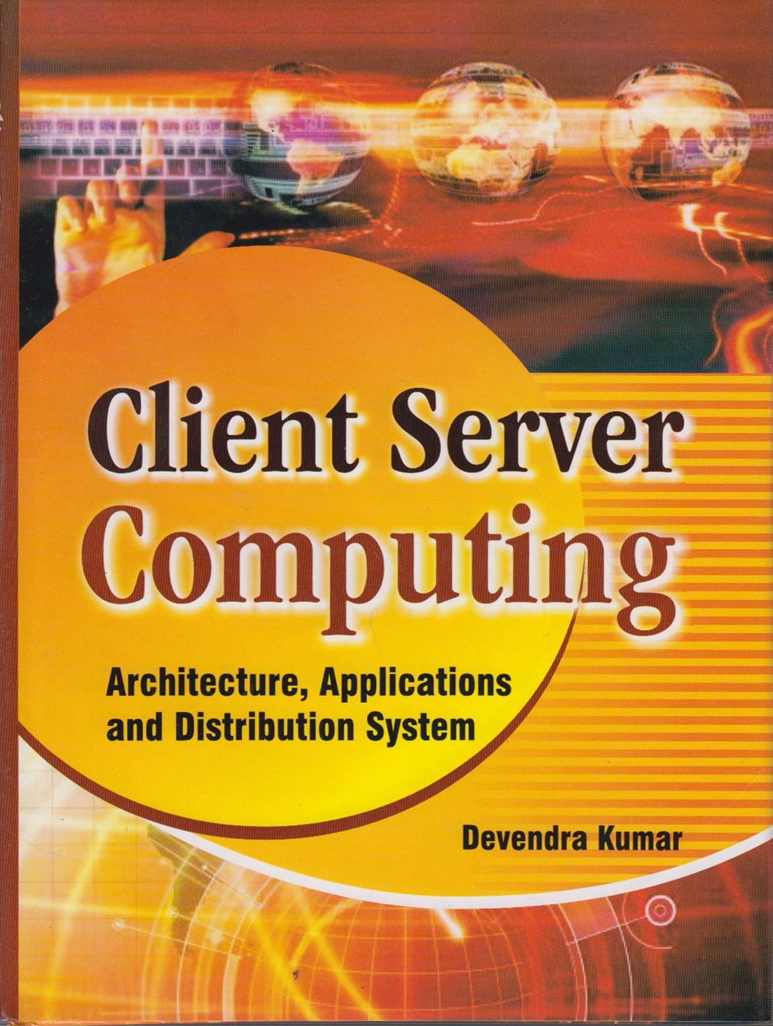 Client Server Computing: Architecture, Applications and Distribution System