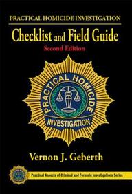 Practical Homicide Investigation Checklist and Field Guide (Practical Aspects of Criminal & Forensic Investigations)