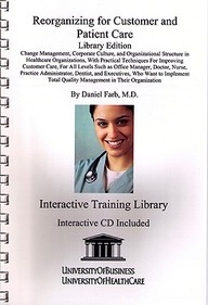 Reorganizing For Customer And Patient Care Library Edition: Change Management, Corporate Culture, And Organizational Structure I