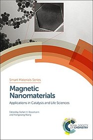 Magnetic Nanomaterials: Applications in Catalysis and Life Sciences (Smart Materials)