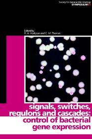 Signals, Switches, Regulons, And Cascades: Control Of Bacterial Gene Expression (Society For General Microbiology Symposia)