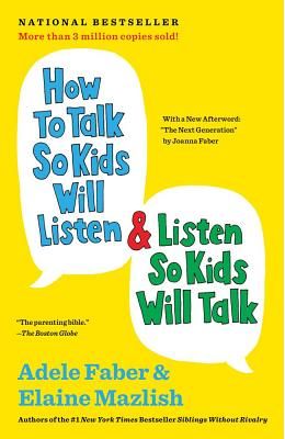 How To Talk So Kids Will Listen & Listen So Kids Will Talk