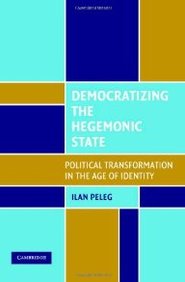 Democratizing The Hegemonic State: Political Transformation In The Age Of Identity