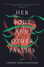Her Body & Other Parties