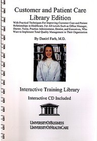 Customer And Patient Care Library Edition: With Practical Techniques For Improving Customer Care And Patient Relationships In He