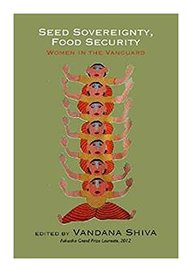 Seed Sovereignty Food Security : Women In The Vanguard