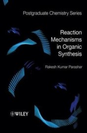 Reaction Mechanisms In Organic Synthesis