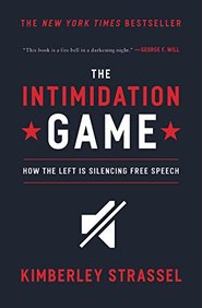 The Intimidation Game: How the Left Is Silencing Free Speech