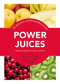 Power Juices: 50 energizing juices and smoothies