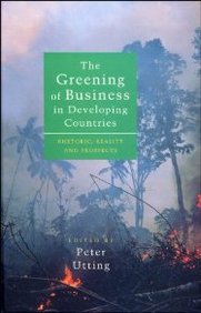 The Greening Of Business In Developing Countries: Rhetoric, Reality And Prospects