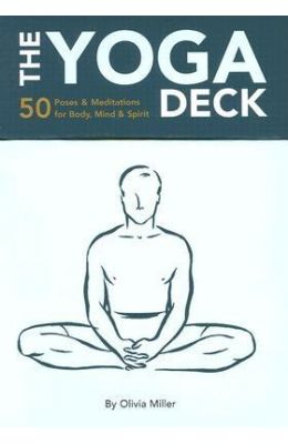The Yoga Deck: 50 Poses & Meditations for Body, Mind, & Spirit