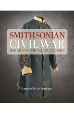 Smithsonian Civil War: Inside the National Collection