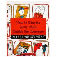 How To Educate Your Child Outside The Classroom: 9