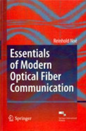 Essentials Of Modern Optical Fiber Communication