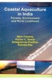 Coastal Aquaculture In India - Poverty Environment & Rural Livelihood