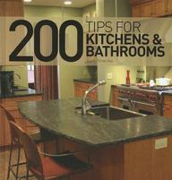 200 Tips For Kitchens & Bathrooms