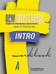 New Interchange Intro Workbook A: English For International Communication (New Interchange English For International Communicati