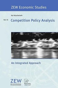 Competition Policy Analysis (Zew Economic Studies): An Integrated Approach
