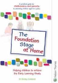 The Foundation Stage At Home: Helping Children To Achieve The Early Learning Goals