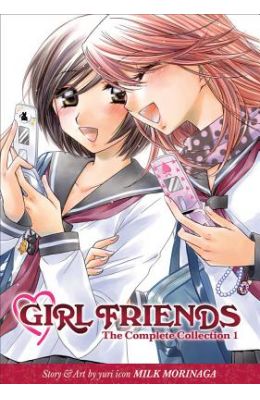 Girl Friends: The Complete Collection 1