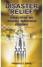 Disaster Relief Rehabilitation & Emergency Humanitarian Assistance