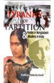 Tyranny Of Partition Hindus In Bangladesh & Muslims In India