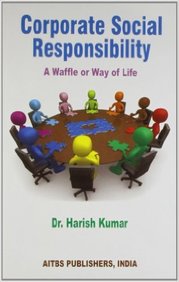 Corporate Social Responsibility : A Waffle Or Way Of Life