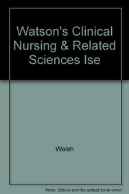 Watsons Clinical Nursing And Related Sciences, 6e