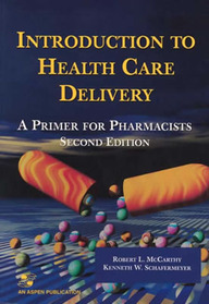Introduction To Health Care Delivery: A Primer For Pharmacists
