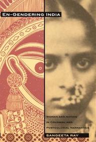 En-Gendering India: Woman And Nation In Colonial And Postcolonial Narratives