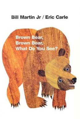 Brown Bear Brown Bear What Do You