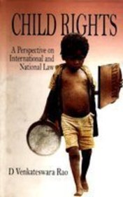 Child Rights : A Perspective On International And National Law