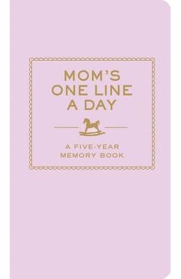 Mom's One Line a Day: A Five-Year Memory Book