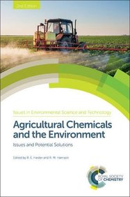 Agricultural Chemicals and the Environment: Issues and Potential Solutions (Issues in Environmental Science and Technology)
