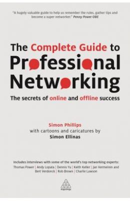 The Complete Guide to Professional Networking: The Secrets of Online and Offline Success