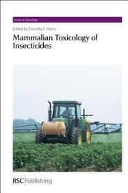 Mammalian Toxicology of Insecticides (Issues in Toxicology)