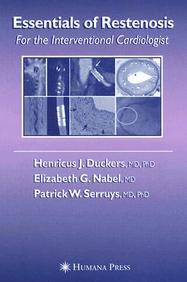 Essentials Of Restenosis: For The Interventional Cardiologist (Contemporary Cardiology)