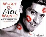What Do Men Want? Real Men Expose Their Needs & Desires