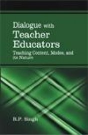 Dialogue With Teacher Educators Teaching Content Modes & Its Nature