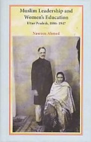 Muslim Leadership & Womens Education Uttar Pradesh 1886 To 1947